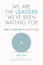 We are the Leaders We've Been Waiting For