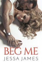 Beg Me