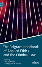 Palgrave Handbook of Applied Ethics and the Criminal Law