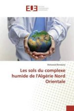 Les sols du complexe humide de l'Algerie Nord Orientale