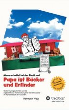 Papa ist Bäcker und Erfinder