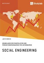 Social Engineering. Grundlagen der Manipulation und Praventionsmassnahmen fur Unternehmen