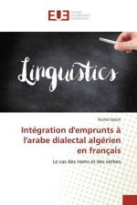 Integration d'emprunts a l'arabe dialectal algerien en francais