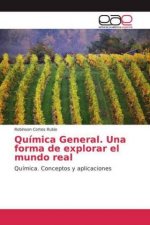 Química General. Una forma de explorar el mundo real