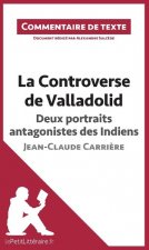 La Controverse de Valladolid de Jean-Claude Carri?re - Deux portraits antagonistes des Indiens