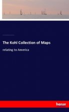 The Kohl Collection of Maps
