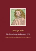 Entstehung der Jahrzahl 1291