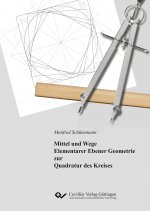 Mittel und Wege Elementarer Ebener Geometrie zur Quadratur des Kreises