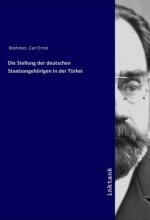 Die Stellung der deutschen Staatsangehorigen in der Turkei