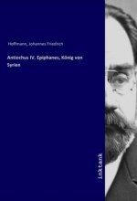 Antiochus IV. Epiphanes, Konig von Syrien