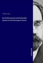 Die Einfuhrung des konstitutionellen Systems im Grossherzogtum Hessen