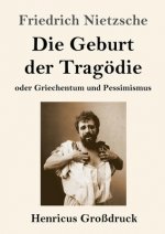 Die Geburt der Tragoedie (Grossdruck)
