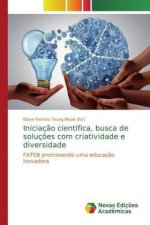 Iniciaç?o científica, busca de soluç?es com criatividade e diversidade
