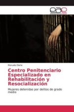 Centro Penitenciario Especializado en Rehabilitación y Resocialización