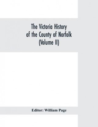 Victoria history of the county of Norfolk (Volume II)