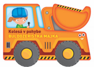Kolesďż˝ v pohybe Buldozeristka Majka
