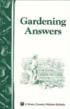 Gardening Answers: Storey's Country Wisdom Bulletin A-49