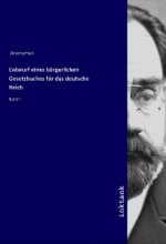 Entwurf eines burgerlichen Gesetzbuches fur das deutsche Reich