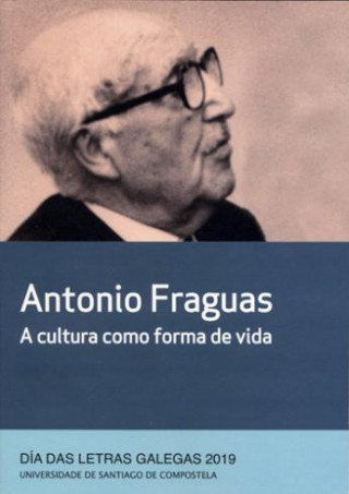 ANTONIO FRAGUAS. A CULTURA COMO FORMA DE VIDA