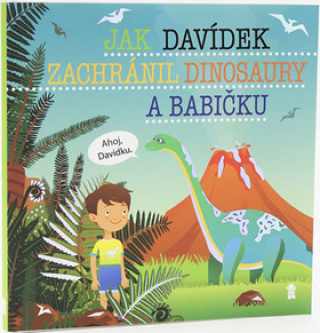 Jak Davídek zachránil dinosaury a babičku