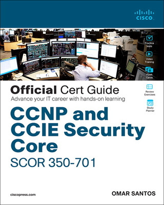 CCNP and CCIE Security Core Scor 350-701 Official Cert Guide