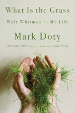 What Is the Grass - Walt Whitman in My Life