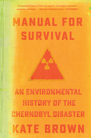 Manual for Survival - An Environmental History of the Chernobyl Disaster