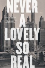 Never a Lovely So Real - The Life and Work of Nelson Algren