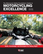 Motorcycle Safety Foundation's Guide to Motorcycling Excellence, Second Edition