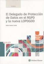 EL DELEGADO DE PROTECCIÓN DE DATOS EN RGPD Y LA NUEVA LOPDGDD