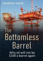 Bottomless Barrel: Why oil will not be $100 a barrel again