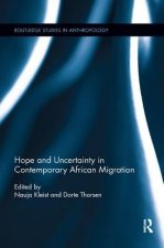 Hope and Uncertainty in Contemporary African Migration