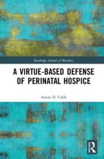 Virtue-Based Defense of Perinatal Hospice