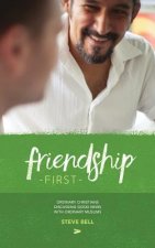 Friendship First: Ordinary Christians discussing Good News with Ordinary Muslims