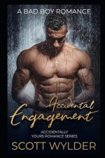 Accidental Engagement: A Bad Boy Romance