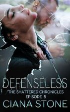 Defenseless: Episode 5 of The Shattered Chronicles
