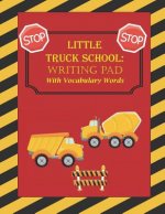Little Truck School: Writing Pad with Vocabulary Words
