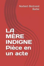 La M?re Indigne Pi?ce En Un Acte