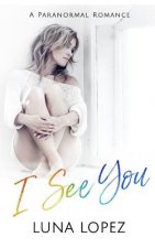 I See You: A Paranormal Romance