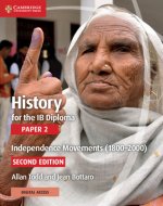 History for the Ib Diploma Paper 2 Independence Movements (1800-2000) with Digital Access (2 Years)