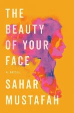 Beauty of Your Face - A Novel