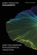 Early Analytic Philosophy and the German Philosophical Tradition