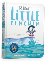 Be Brave Little Penguin Board Book