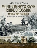 Montgomery's Rhine River Crossing: Operation PLUNDER