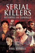 Serial Killers: Butchers and Cannibals