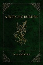 A Witch's Burden: Volume 1
