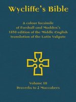 Wycliffe's Bible - A colour facsimile of Forshall and Madden's 1850 edition of the Middle English translation of the Latin Vulgate