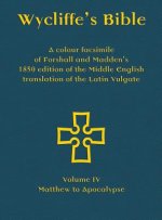 Wycliffe's Bible - A colour facsimile of Forshall and Madden's 1850 edition of the Middle English translation of the Latin Vulgate