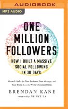 One Million Followers: How I Built a Massive Social Following in 30 Days: Growth Hacks for Your Business, Your Message, and Your Brand from the World'