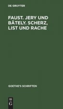 [Faust. Jern Und Bateln. Scherz, List Und Rache]